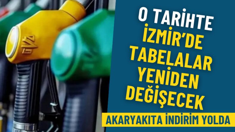 O tarihte İzmir’de tabelalar yeniden değişecek: Akaryakıta indirim yolda