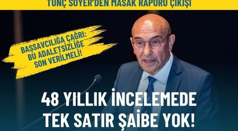 Soyer&rsquo;den MASAK raporu &ccedil;ıkışı: 48 yıllık incelemede tek satır şaibe yok!