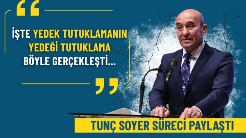 Tun&ccedil; Soyer &Uuml;&ccedil;&uuml;nc&uuml; Kez Tutuklandı